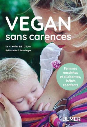Vegan sans carences, femmes enceintes et allaitantes, bébés et enfants